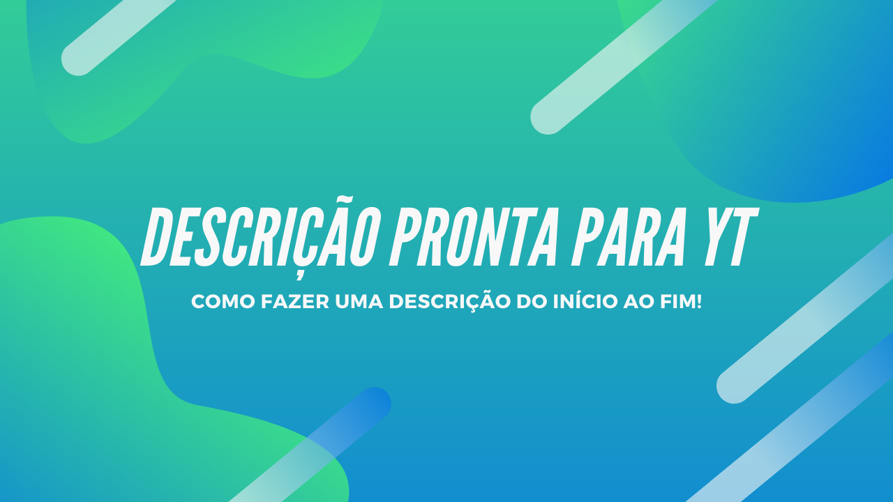 Como fazer descrição para o Youtube (exemplos prontos)